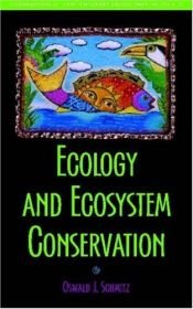 book cover of Ecology and ecosystem conservation by Oswald J. Schmitz