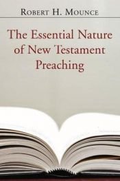 book cover of The Essential Nature of New Testament Preaching by Robert H. Mounce