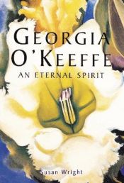 book cover of Georgia O'keeffe: An Eternal Spirit (Great Masters) by Susan Wright