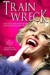 book cover of Train Wreck: The Life and Death of Anna Nicole Smith by Donna Hogan