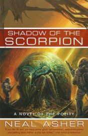 book cover of Shadow of the Scorpion: A Novel of the Polity (Polity Series, Book 3) by Neal Asher