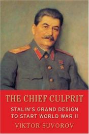 book cover of Chief Culprit: Stalin's Grand Design to Start World War II (Blue Jacket Bks) by Виктор Суворов