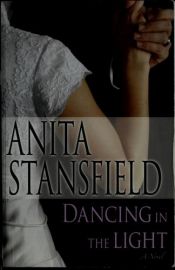 book cover of Dancing in the Light by Anita Stansfield