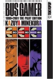 book cover of Bus gamer : 1999-2001, the pilot edition by Kazuya Minekura