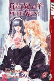 book cover of The good witch of the west. Volume 3 by Noriko Ogiwara