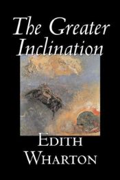 book cover of The Greater Inclination by Ίντιθ Γουόρτον