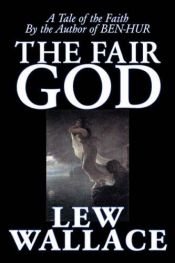 book cover of The Fair God Or, The Last of the 'Tzins: A Tale of the Conquest of Mexico by Lew Wallace