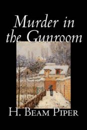 book cover of Murder in the gunroom by H. Beam Piper