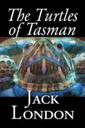 book cover of The Turtles of Tasman by Джек Лондон