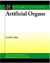 book cover of Artificial Organs (Synthesis Lectures on Biomedical Engineering) by Gerald Miller