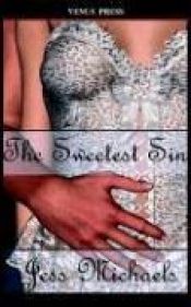 book cover of The Sweetest Sin by Jess Michaels