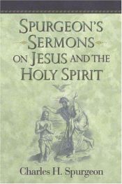 book cover of Spurgeon's Sermons on Jesus And the Holy Spirit by Charles Spurgeon