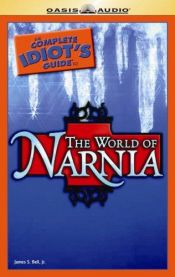 book cover of The Complete Idiot's Guide to the World of Narnia (Complete Idiot's Guides) by James S. Bell Jr.