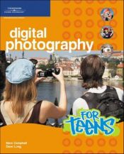 book cover of Digital Photography for Teens by Marc Campbell