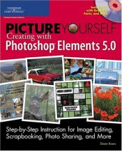 book cover of Picture Yourself Creating with Photoshop Elements 5.0 by Diane Koers