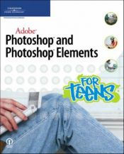 book cover of Adobe Photoshop and Photoshop elements for teens by Marc Campbell