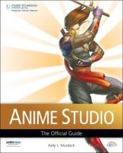 book cover of Anime Studio: The Official Guide by Kelly L. Murdock