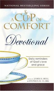 book cover of Cup of Comfort Devotional: Daily Reflections to Reaffirm Your Faith in God by James S. Bell Jr.