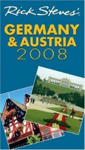 book cover of Rick Steves' Germany and Austria 2008 (Rick Steves) by Rick Steves