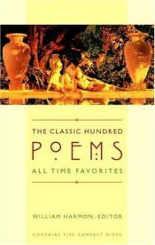 book cover of The Classic hundred poems : all-time favorites by William Goldman