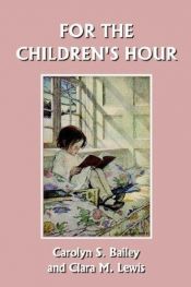 book cover of For the Children's Hour Book III by Carolyn Sherwin Bailey