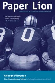 book cover of Paper Lion: Confessions of a Last-String Quarterback by George Plimpton