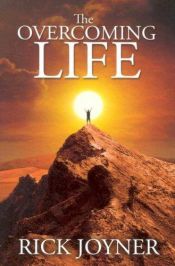 book cover of The Overcoming Life by Rick Joyner