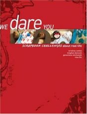 book cover of We Dare You: Scrapbook Challenges About Real Life by Kristina Contes