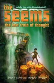 book cover of The Seems: The Lost Train of Thought: Book 3 by John Hulme