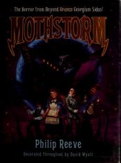 book cover of Mothstorm, or, Georgium Sidus : the horror from beyond Uranus! by Філіп Рів