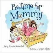 book cover of Bedtime for Mommy by Amy Krouse Rosenthal