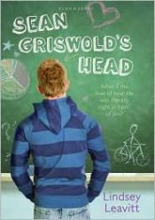 book cover of Sean Griswold's Head by Lindsey Leavitt