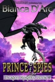 book cover of Prince of Spies (Dragon Knights (Samhain)) by Bianca D'Arc