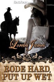 book cover of Rough Riders: Rode Hard, Put Up Wet by Lorelei James