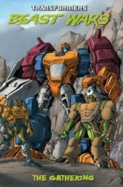 book cover of Transformers: Beast Wars: The Gathering (Transformers) by Simon Furman