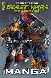 book cover of Transformers: Beast Wars: The Gathering Manga by Simon Furman