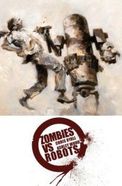 book cover of Zombies Vs. Robots Complete by Chris Ryall