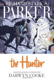 book cover of Richard Stark's Parker Vol. 01: The Hunter by Darwyn Cooke