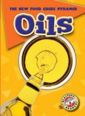 book cover of Oils (Blastoff! Readers: New Food Guide Pyramid) by Emily K. Green