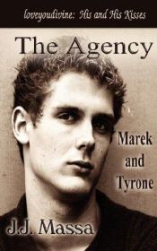 book cover of The Agency 3: Marek and Tyrone by J. Massa, J.