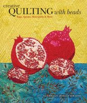 book cover of Creative Quilting with Beads: Bags, Aprons, Mini-Quilts & More by Valerie Van Arsdale Shrader