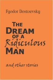 book cover of The Dream of a Ridiculous Man and Other Stories by Feodor Dostoievski