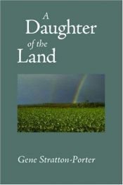 book cover of A Daughter of the Land by Gene Stratton-Porter