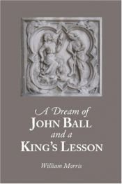 book cover of A Dream of John Ball and A King's Lesson by William Morris