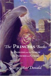 book cover of The Princess and the Goblin and The Princess and Curdie by George MacDonald
