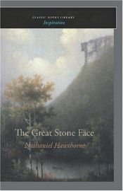 book cover of The Great Stone Face: And Other Tales of the White Mountains by ナサニエル・ホーソーン