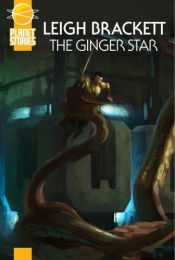 book cover of The Ginger Star by Leigh Brackett