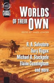 book cover of Worlds Of Their Own by James Lowder