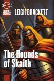 book cover of The Hounds of Skaith by Leigh Brackett