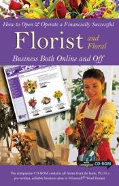 book cover of How to Open & Operate a Financially Successful Florist and Floral Business Both Online and Off: With Companion CD - ROM by Stephanie Beener